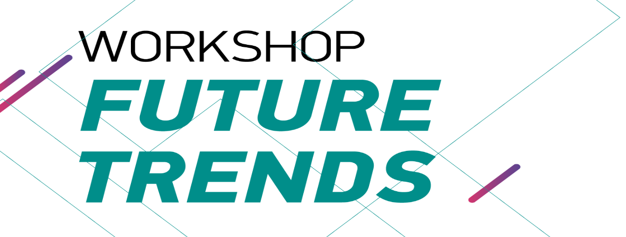 Future Trends | Workshop